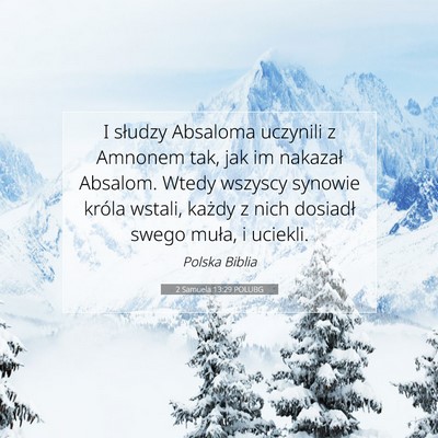 Picture 07 - 2 Samuela 13:29 POLUBG - I słudzy Absaloma uczynili z Amnonem tak, jak im - Bible Verse Picture