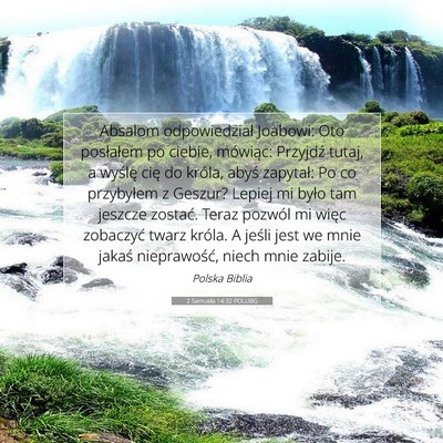 Picture 07 - 2 Samuela 14:32 POLUBG - Absalom odpowiedział Joabowi: Oto posłałem po - Bible Verse Picture