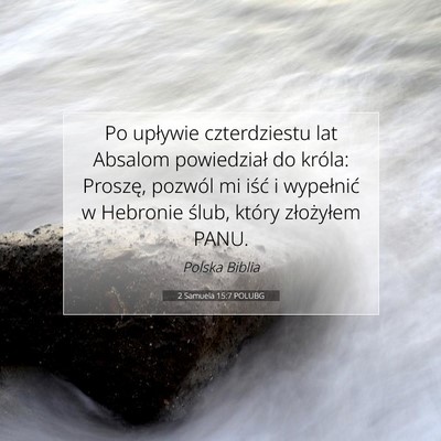 Picture 07 - 2 Samuela 15:7 POLUBG - Po upływie czterdziestu lat Absalom powiedział - Bible Verse Picture