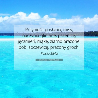 Picture 07 - 2 Samuela 17:28 POLUBG - Przynieśli posłania, misy, naczynia gliniane, - Bible Verse Picture