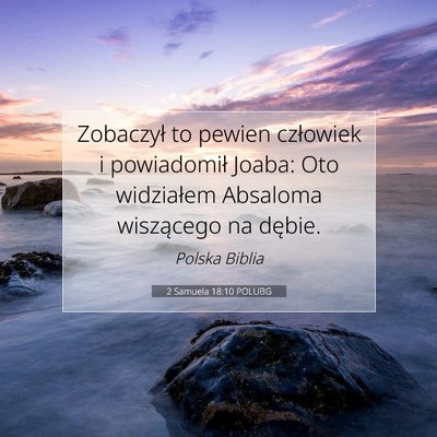 Picture 07 - 2 Samuela 18:10 POLUBG - Zobaczył to pewien człowiek i powiadomił - Bible Verse Picture