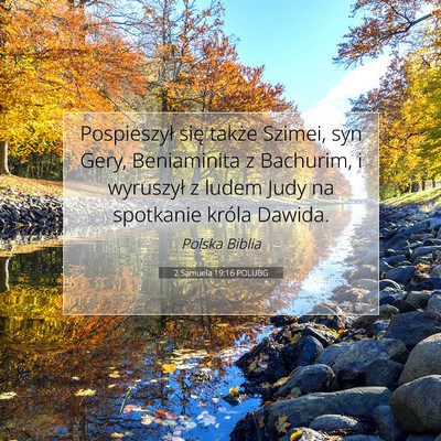 Picture 07 - 2 Samuela 19:16 POLUBG - Pospieszył się także Szimei, syn Gery, - Bible Verse Picture