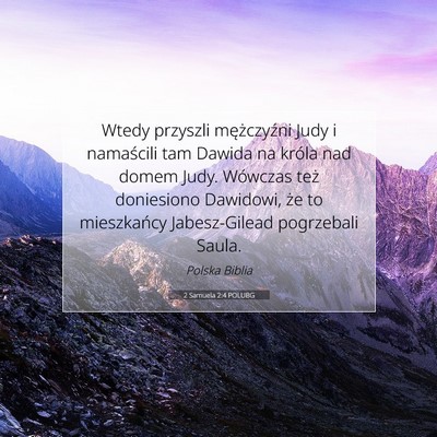 Picture 07 - 2 Samuela 2:4 POLUBG - Wtedy przyszli mężczyźni Judy i namaścili tam - Bible Verse Picture