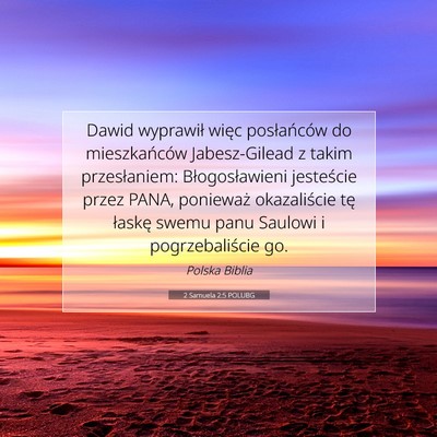 Picture 07 - 2 Samuela 2:5 POLUBG - Dawid wyprawił więc posłańców do - Bible Verse Picture