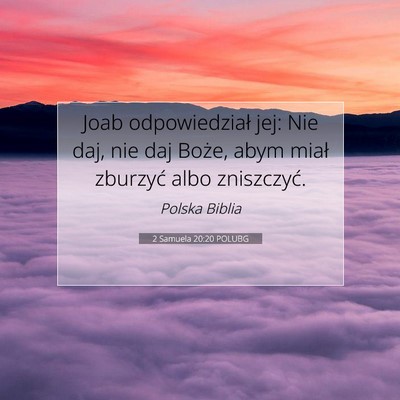 Picture 07 - 2 Samuela 20:20 POLUBG - Joab odpowiedział jej: Nie daj, nie daj Boże, - Bible Verse Picture