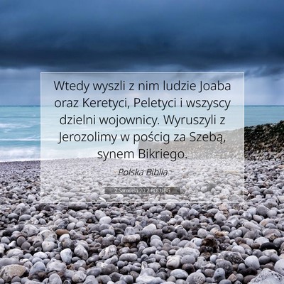 Picture 07 - 2 Samuela 20:7 POLUBG - Wtedy wyszli z nim ludzie Joaba oraz Keretyci, - Bible Verse Picture