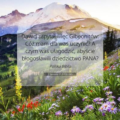Picture 07 - 2 Samuela 21:3 POLUBG - Dawid zapytał więc Gibeonitów: Cóż mam dla - Bible Verse Picture