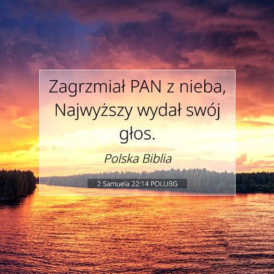 Picture 07 - 2 Samuela 22:14 POLUBG - Zagrzmiał PAN z nieba, Najwyższy wydał swój - Bible Verse Picture