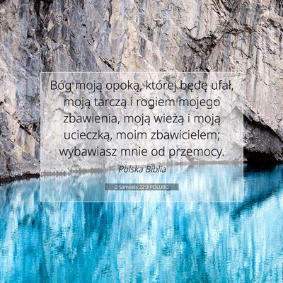 Picture 07 - 2 Samuela 22:3 POLUBG - Bóg moją opoką, której będę ufał, moją - Bible Verse Picture