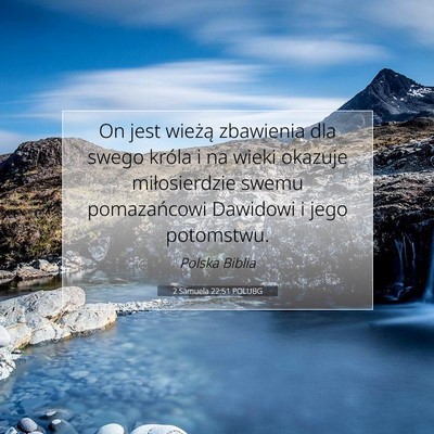 Picture 07 - 2 Samuela 22:51 POLUBG - On jest wieżą zbawienia dla swego króla i na - Bible Verse Picture