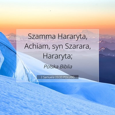Picture 07 - 2 Samuela 23:33 POLUBG - Szamma Hararyta, Achiam, syn Szarara, - Bible Verse Picture