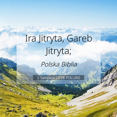 Picture 07 - 2 Samuela 23:38 POLUBG - Ira Jitryta, Gareb - Bible Verse Picture