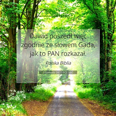 Picture 07 - 2 Samuela 24:19 POLUBG - Dawid poszedł więc zgodnie ze słowem Gada, jak - Bible Verse Picture
