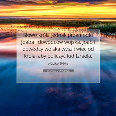 Picture 07 - 2 Samuela 24:4 POLUBG - Słowo króla jednak przemogło Joaba i - Bible Verse Picture