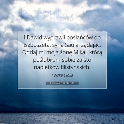 Picture 07 - 2 Samuela 3:14 POLUBG - I Dawid wyprawił posłańców do Iszboszeta, - Bible Verse Picture