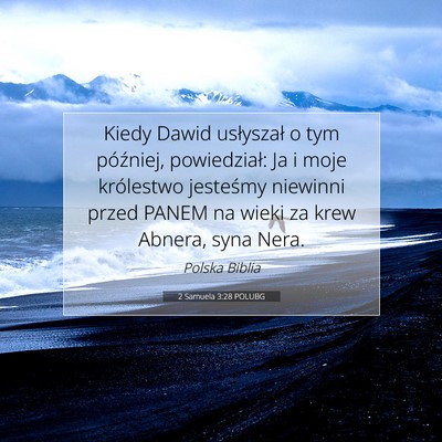 Picture 07 - 2 Samuela 3:28 POLUBG - Kiedy Dawid usłyszał o tym później, - Bible Verse Picture