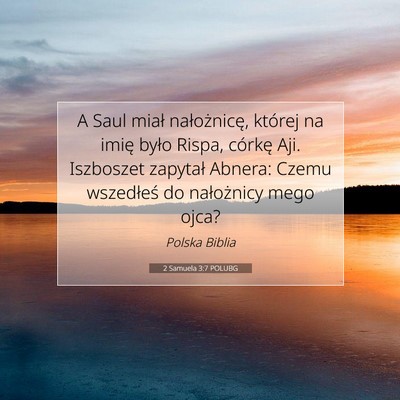 Picture 07 - 2 Samuela 3:7 POLUBG - A Saul miał nałożnicę, której na imię było - Bible Verse Picture