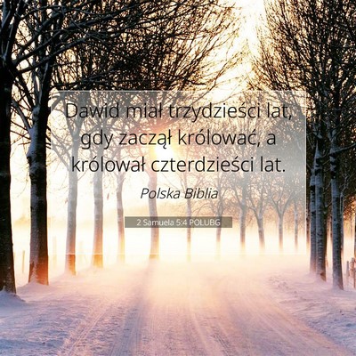Picture 07 - 2 Samuela 5:4 POLUBG - Dawid miał trzydzieści lat, gdy zaczął - Bible Verse Picture