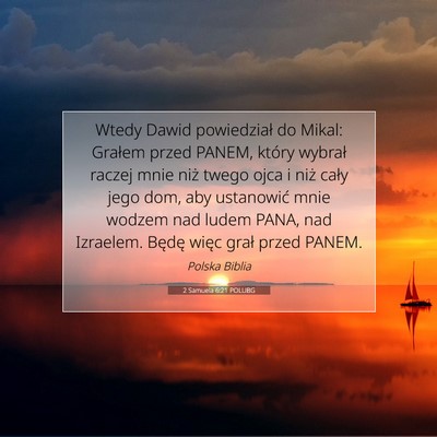 Picture 07 - 2 Samuela 6:21 POLUBG - Wtedy Dawid powiedział do Mikal: Grałem przed - Bible Verse Picture