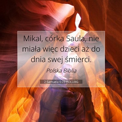 Picture 07 - 2 Samuela 6:23 POLUBG - Mikal, córka Saula, nie miała więc dzieci aż - Bible Verse Picture