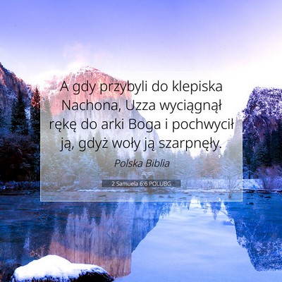 Picture 07 - 2 Samuela 6:6 POLUBG - A gdy przybyli do klepiska Nachona, Uzza - Bible Verse Picture