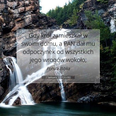 Picture 07 - 2 Samuela 7:1 POLUBG - Gdy król zamieszkał w swoim domu, a PAN dał mu - Bible Verse Picture
