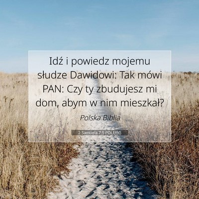 Picture 07 - 2 Samuela 7:5 POLUBG - Idź i powiedz mojemu słudze Dawidowi: Tak mówi - Bible Verse Picture