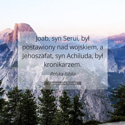 Picture 07 - 2 Samuela 8:16 POLUBG - Joab, syn Serui, był postawiony nad wojskiem, a - Bible Verse Picture