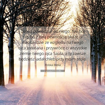 Picture 07 - 2 Samuela 9:7 POLUBG - Dawid powiedział do niego: Nie bój się, bo z - Bible Verse Picture