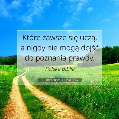 Picture 07 - 2 Tymoteusza 3:7 POLUBG - Które zawsze się uczą, a nigdy nie mogą - Bible Verse Picture