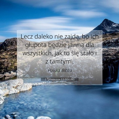 Picture 07 - 2 Tymoteusza 3:9 POLUBG - Lecz daleko nie zajdą, bo ich głupota będzie - Bible Verse Picture