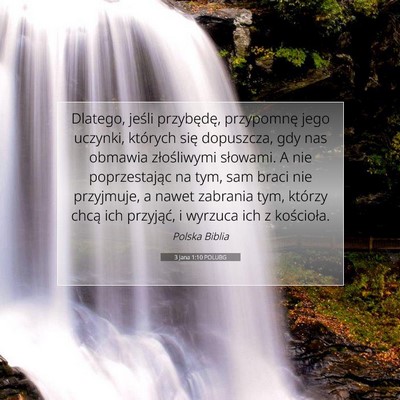 Picture 07 - 3 Jana 1:10 POLUBG - Dlatego, jeśli przybędę, przypomnę jego - Bible Verse Picture
