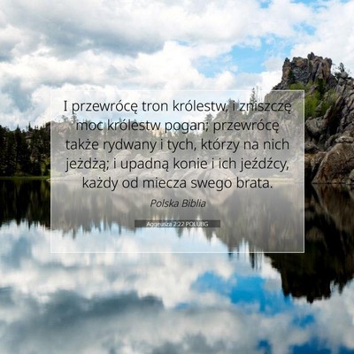 Picture 07 - Aggeusza 2:22 POLUBG - I przewrócę tron królestw, i zniszczę moc - Bible Verse Picture