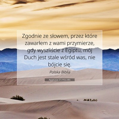 Picture 07 - Aggeusza 2:5 POLUBG - Zgodnie ze słowem, przez które zawarłem z wami - Bible Verse Picture