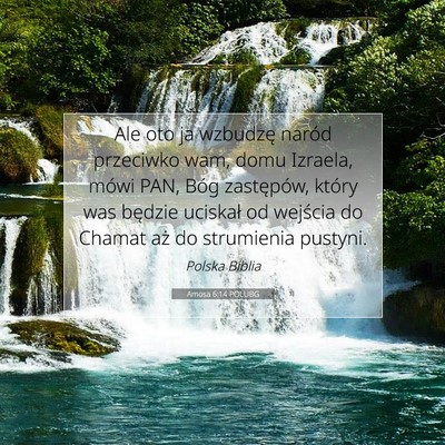 Picture 07 - Amosa 6:14 POLUBG - Ale oto ja wzbudzę naród przeciwko wam, domu - Bible Verse Picture
