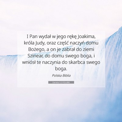 Picture 07 - Daniela 1:2 POLUBG - I Pan wydał w jego rękę Joakima, króla Judy, - Bible Verse Picture
