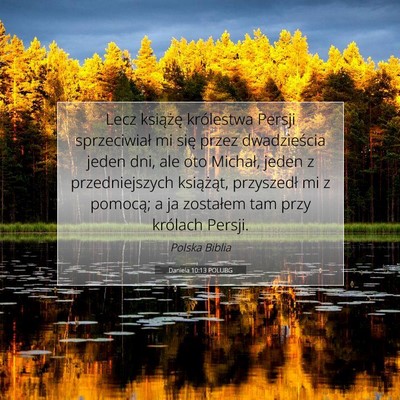 Picture 07 - Daniela 10:13 POLUBG - Lecz książę królestwa Persji sprzeciwiał mi - Bible Verse Picture