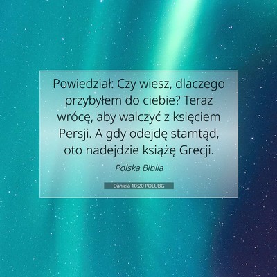 Picture 07 - Daniela 10:20 POLUBG - Powiedział: Czy wiesz, dlaczego przybyłem do - Bible Verse Picture