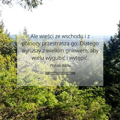 Picture 07 - Daniela 11:44 POLUBG - Ale wieści ze wschodu i z północy przestraszą - Bible Verse Picture