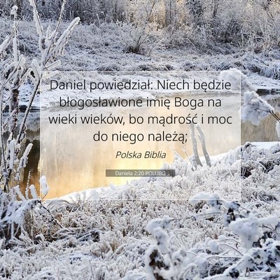 Picture 07 - Daniela 2:20 POLUBG - Daniel powiedział: Niech będzie błogosławione - Bible Verse Picture