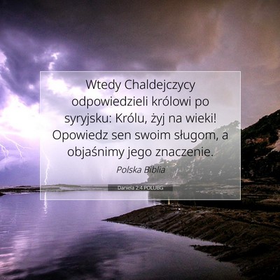 Picture 07 - Daniela 2:4 POLUBG - Wtedy Chaldejczycy odpowiedzieli królowi po - Bible Verse Picture