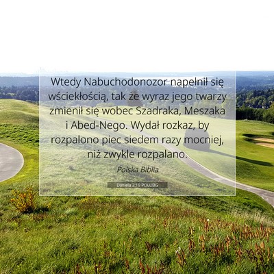 Picture 07 - Daniela 3:19 POLUBG - Wtedy Nabuchodonozor napełnił się - Bible Verse Picture