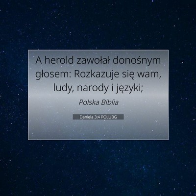 Picture 07 - Daniela 3:4 POLUBG - A herold zawołał donośnym głosem: Rozkazuje - Bible Verse Picture