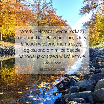 Picture 07 - Daniela 5:29 POLUBG - Wtedy Belszazar wydał rozkaz i odziano Daniela w - Bible Verse Picture