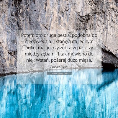Picture 07 - Daniela 7:5 POLUBG - Potem oto druga bestia, podobna do niedźwiedzia. - Bible Verse Picture