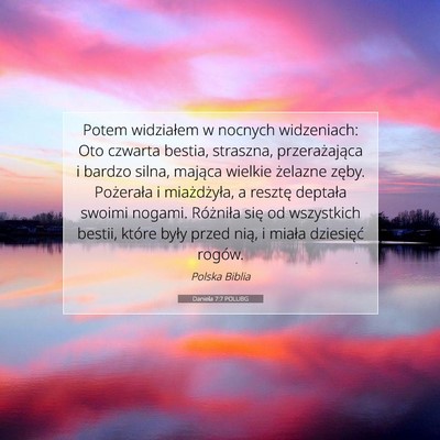 Picture 07 - Daniela 7:7 POLUBG - Potem widziałem w nocnych widzeniach: Oto - Bible Verse Picture