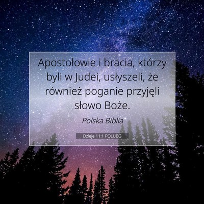 Picture 07 - Dzieje 11:1 POLUBG - Apostołowie i bracia, którzy byli w Judei, - Bible Verse Picture
