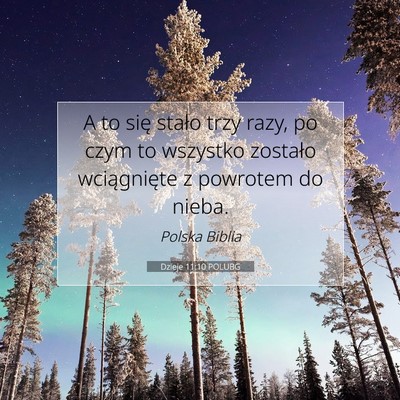 Picture 07 - Dzieje 11:10 POLUBG - A to się stało trzy razy, po czym to wszystko - Bible Verse Picture