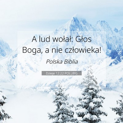 Picture 07 - Dzieje 12:22 POLUBG - A lud wołał: Głos Boga, a nie - Bible Verse Picture