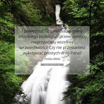 Picture 07 - Dzieje 13:10 POLUBG - I powiedział: O, synu diabła, pełny wszelkiego - Bible Verse Picture